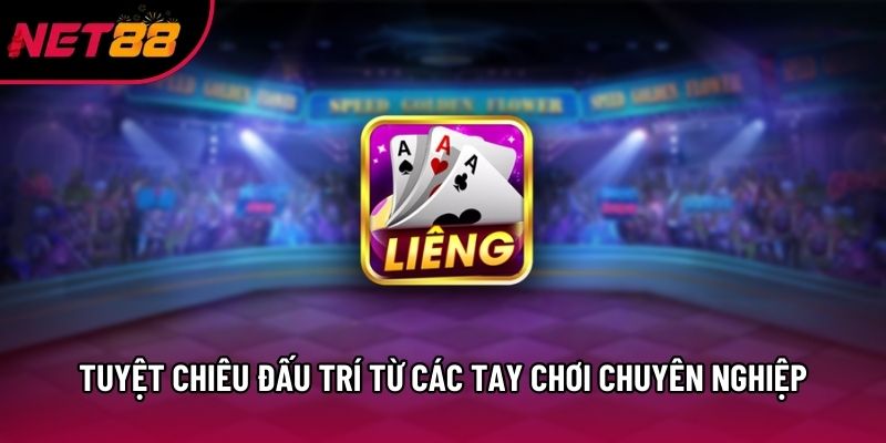Tuyệt chiêu đấu trí từ các tay chơi chuyên nghiệp Tuyệt chiêu đấu trí từ các tay chơi chuyên nghiệp