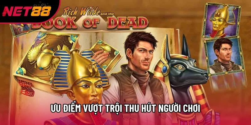 Ưu điểm vượt trội thu hút người chơi Ưu điểm vượt trội thu hút người chơi